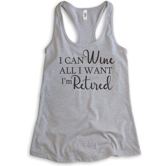 I Can Wine All I Want I'm Retired Tank Top, Ladies Racerback Tank Top, Retired Tank Retiree Retirement Tank, Heather Gray, X-Large
