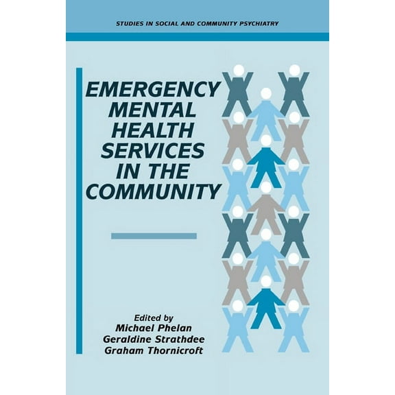 Studies in Social and Community Psychiat Emergency Mental Health Services in the Community, (Paperback)