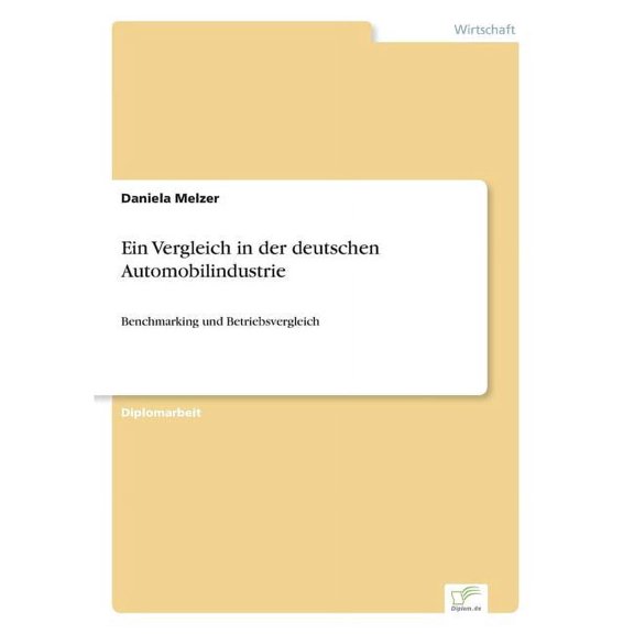 Ein Vergleich in der deutschen Automobilindustrie: Benchmarking und Betriebsvergleich, (Paperback)