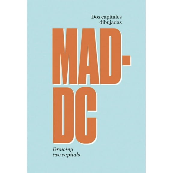 Madrid / Washington DC: Capital Cities Illustrated, (Hardcover)