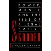 Skadden: Power, Money, and the Rise of a Legal Empire [Paperback - Used]