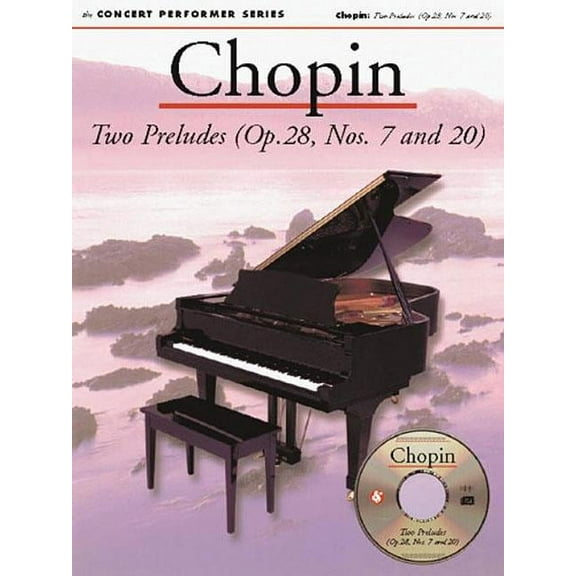 Concert Performer: Chopin: Two Preludes (Op. 28, Nos. 7 and 20): Concert Performer Series (Other)