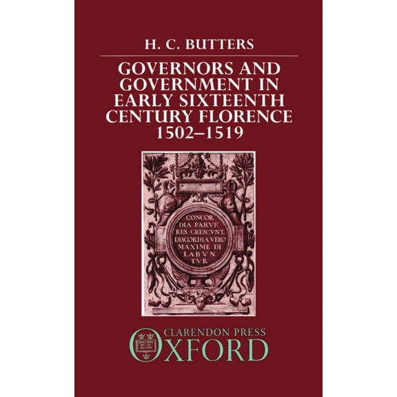 Governors and Government in Early Sixteenth-Century Florence 1502-1519, (Hardcover)
