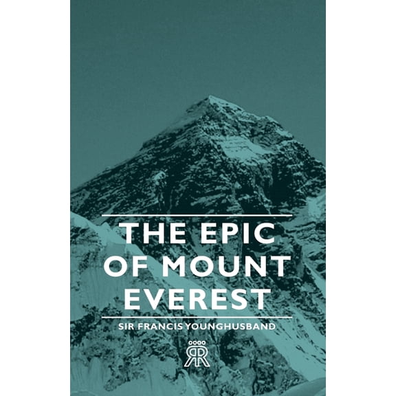The Epic of Mount Everest, (Paperback)