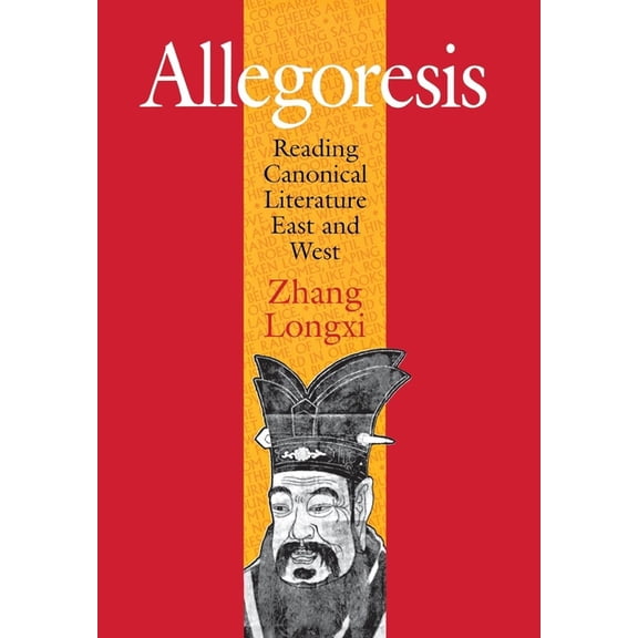 Allegoresis: Reading Canonical Literature East and West, (Hardcover)