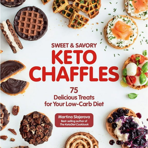 Keto for Your Life Sweet & Savory Keto Chaffles: 75 Delicious Treats for Your Low-Carb Diet, Book 15, (Paperback)