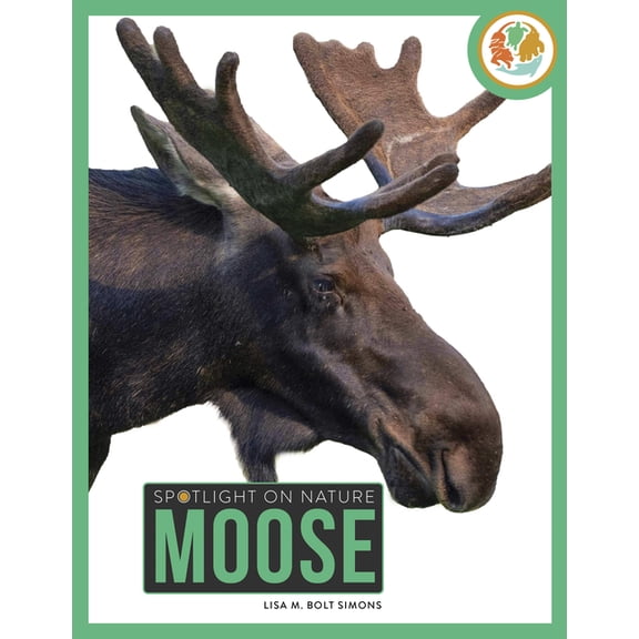 Spotlight on Nature Moose, (Paperback)