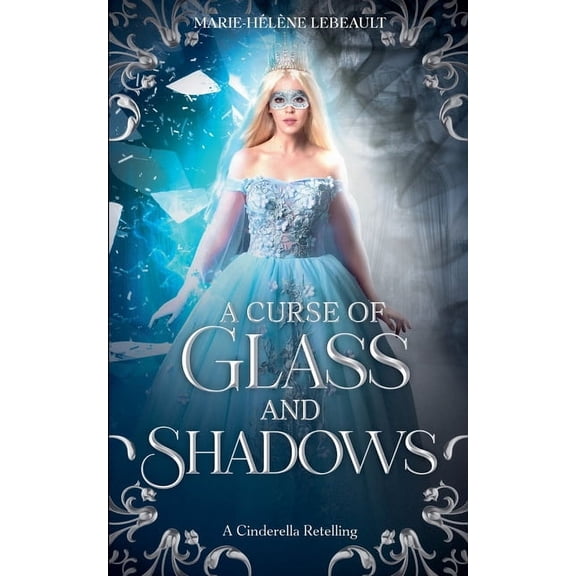 Legends Reborn A Curse of Glass and Shadows: A Cinderella Retelling, Book 3, (Paperback)