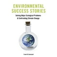 thumbnail image 2 of Pre-Owned Environmental Success Stories: Solving Major Ecological Problems and Confronting Climate Change (Paperback) 0231179197 9780231179195, 2 of 2
