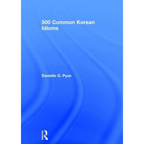 500 Common Korean Idioms, (Hardcover)