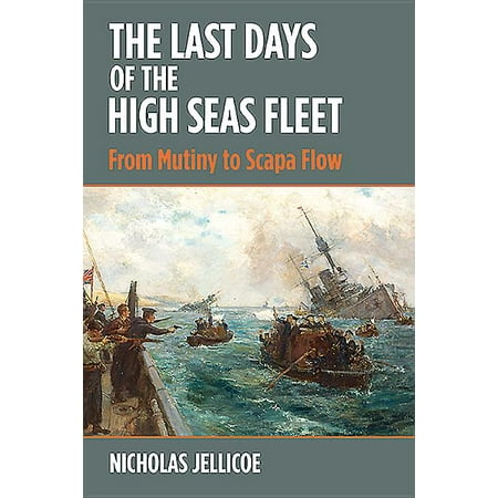 The Last Days of the High Seas Fleet (Hardcover)