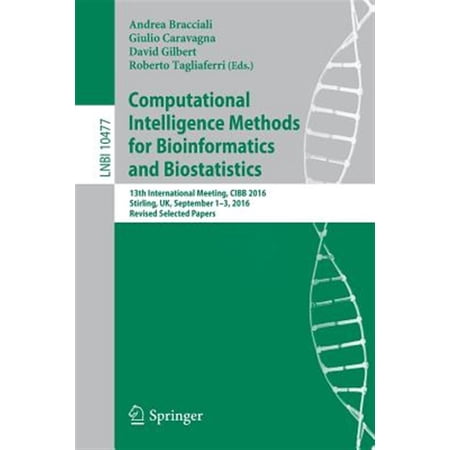 Pre-Owned Computational Intelligence Methods for Bioinformatics and Biostatistics: 13th International Meeting Cibb 2016 Stirling Uk September 1-3 2016 Revised Selected Papers (Paperback)