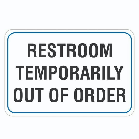 Restroom Temporarily Out of Order Metal Sign Size: 16 x 12 Inch
