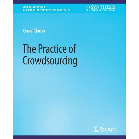 Synthesis Lectures on Information Concep The Practice of Crowdsourcing, (Paperback)