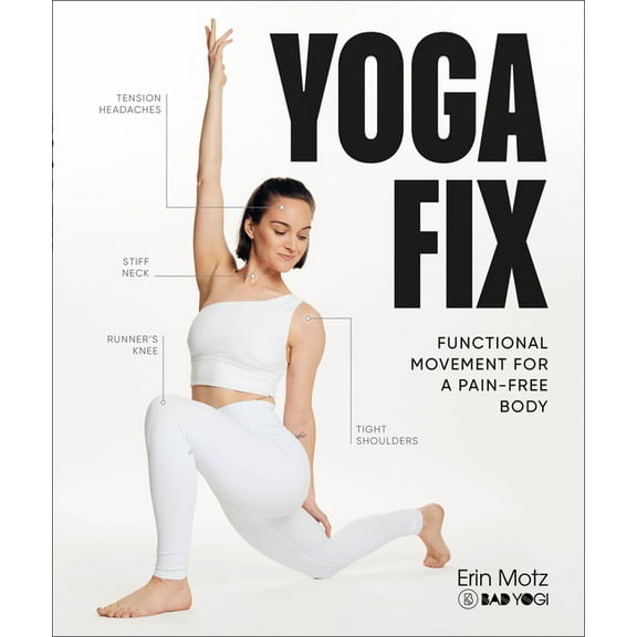 Yoga Fix: Functional Movement for a Pain-Free Body, (Paperback)