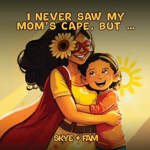 I Never Saw My Mom's Cape, But..., (Paperback)