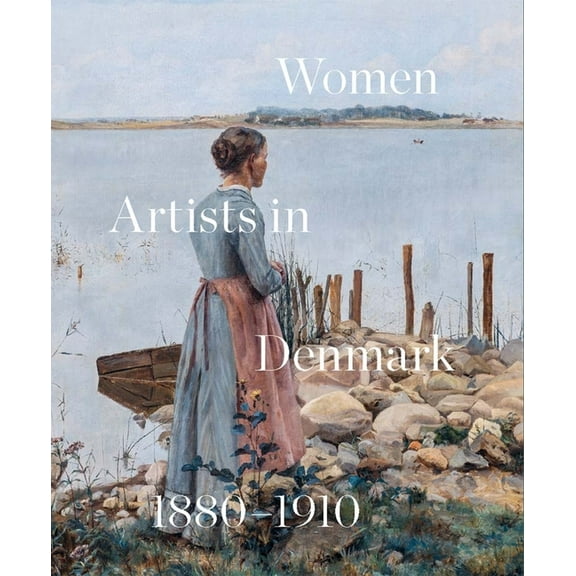 Women Artists in Denmark 1880-1910: In Search of the Modern, (Paperback)