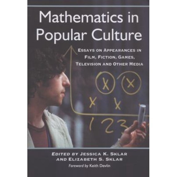 Pre-Owned Mathematics in Popular Culture: Essays on Appearances in Film, Fiction, Games, Television and Other Media Paperback