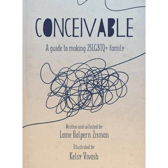 Conceivable: A Guide to Making 2slgbtq Family (Paperback)