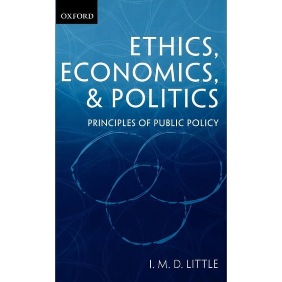 Ethics, Economics, and Politics: Some Principles of Public Policy, (Hardcover)