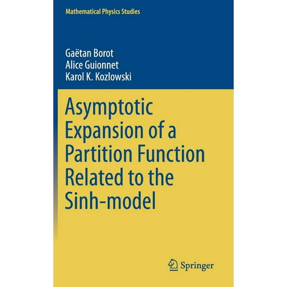 Mathematical Physics Studies Asymptotic Expansion of a Partition Function Related to the Sinh-Model, (Hardcover)