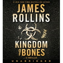 Sigma Force Kingdom of Bones CD: A Thriller, Book 16, (Audiobook)