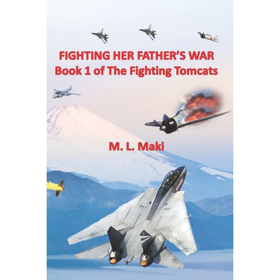 Pre-Owned Fighting Her Father's War: The Fighting Tomcats (Paperback) 0692183892 9780692183892
