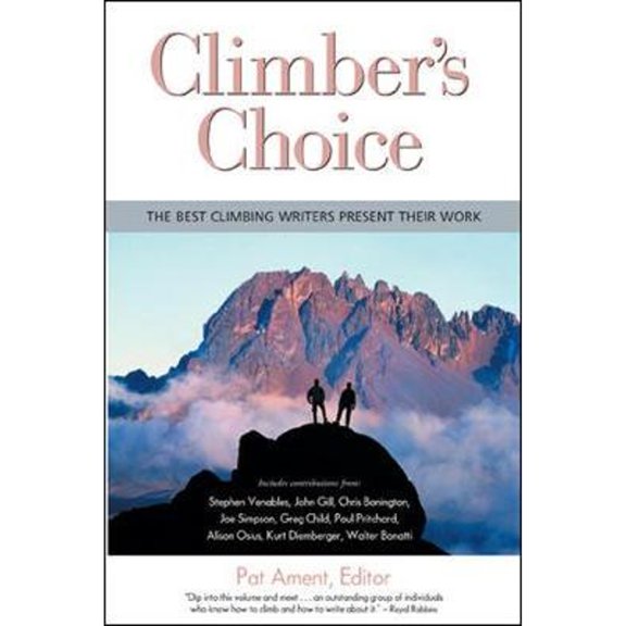 Pre-Owned Climber's Choice: The Best Climbing Writers Present Their Best Work (Hardcover) 0071377239 9780071377232