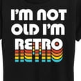 thumbnail image 3 of Instant Message - I'm Not Old I'm Retro - Women's Short Sleeve Graphic T-Shirt, 3 of 6