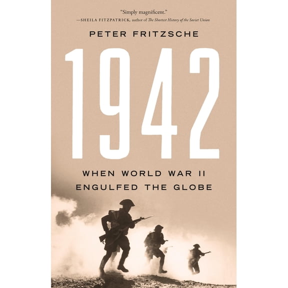 1942: When World War II Engulfed the Globe, (Hardcover)