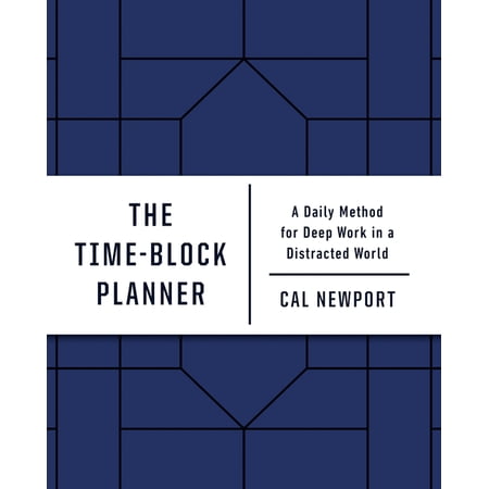 The Time-Block Planner : A Daily Method for Deep Work in a Distracted World (Diary)