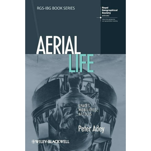 Rgs-Ibg Book Aerial Life: Spaces, Mobilities, Affects, (Paperback)