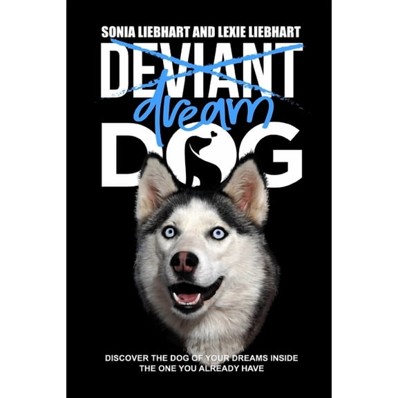 Deviant Dog to Dream Dog, (Paperback)