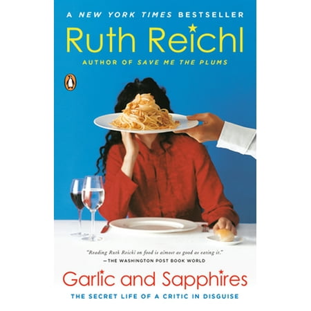 Garlic and Sapphires: The Secret Life of a Critic in Disguise, Pre-Owned (Paperback)