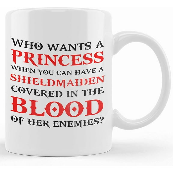 Shieldmaiden Mug Shieldmaiden Covered In The Blood Of Her Enemies Gag Gift For Shieldmaidens, Ceramic Novelty Coffee Mugs 11oz, 15oz Mug, Tea Cup, Gift Present Mug For Birthday, Christmas Thanksgivin