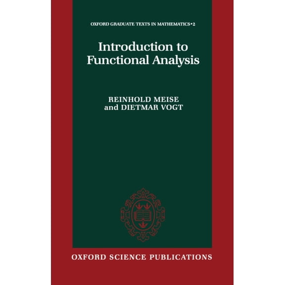 Oxford Graduate Texts in Mathematics Introduction to Functional Analysis, Book 2, (Hardcover)