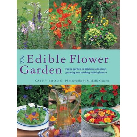 the edible flower garden
