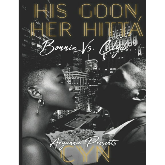 His Goon, Her Hitta: Bonnie vs. Clyde (Paperback)