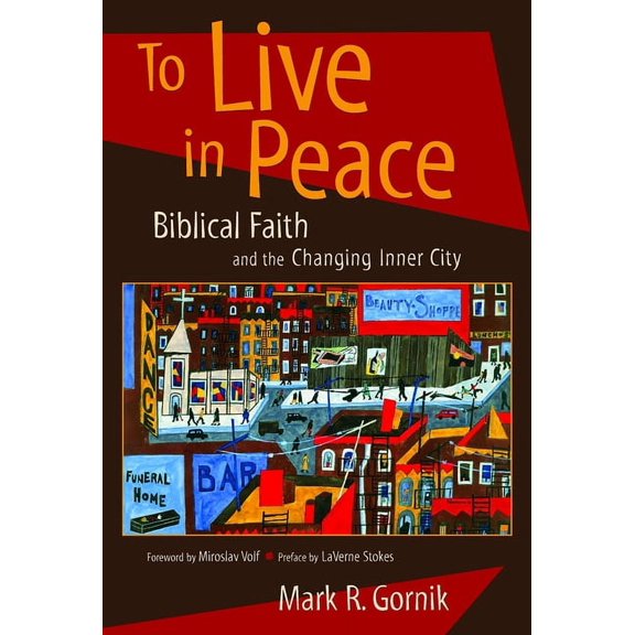 To Live in Peace: Biblical Faith and the Changing Inner City, (Paperback)