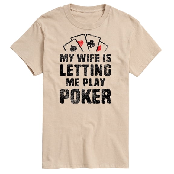 Instant Message - My Wife Is Letting Me Play Poker - Men's Short Sleeve Graphic T-Shirt