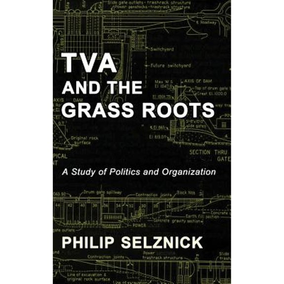 TVA and the Grass Roots: A Study of Politics and Organization (Hardcover)
