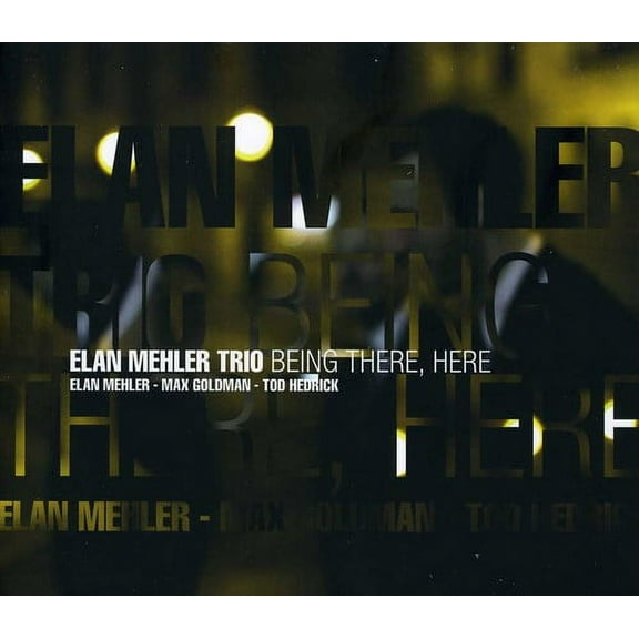 Elan Mehler - Being There, Here - Music & Performance - CD