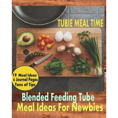 Tubie Meal Time : Blended Feeding Tube Meal Ideas for