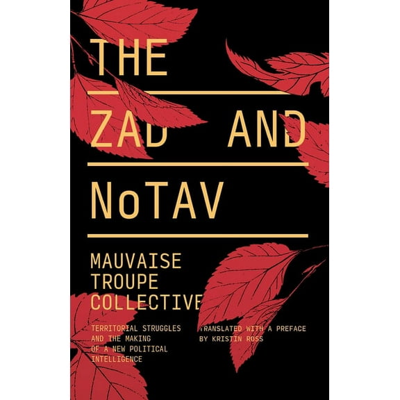 The Zad and NoTAV : Territorial Struggles and the Making of a New Political Intelligence (Paperback)