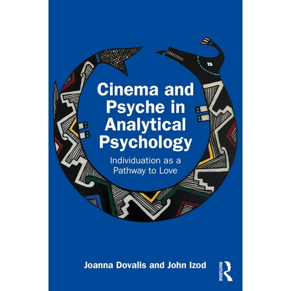 Cinema and Psyche in Analytical Psychology: Individuation as a Pathway to Love, (Paperback)