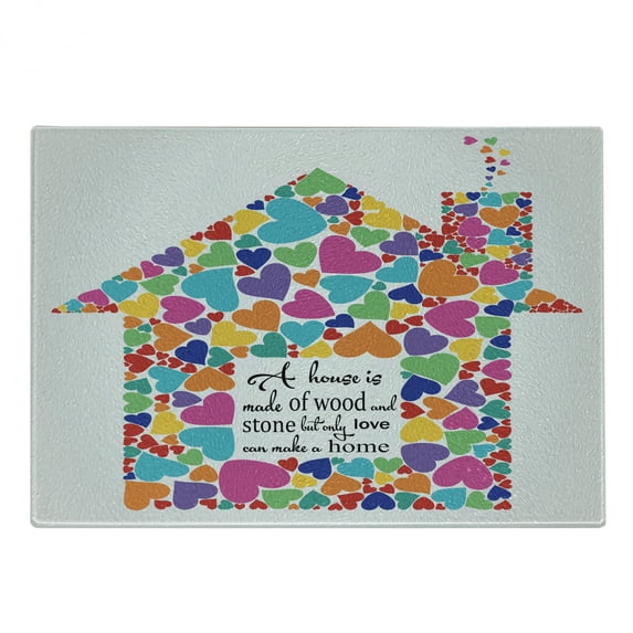 Saying Cutting Board, House Silhouette with Colorful Hearts and Saying About Love Makes It Home, Decorative Tempered Glass Cutting and Serving Board, in 3 Sizes, by Ambesonne