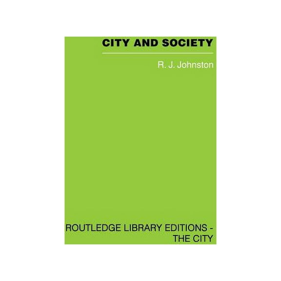 Routledge Library Editions. the City City and Society: An Outline for Urban Geography, (Paperback)