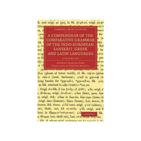 Compendium Set - A Compendium of the Comparative Grammar of the Indo-European, Sanskrit, Greek and Latin Languages 2 Volume Set