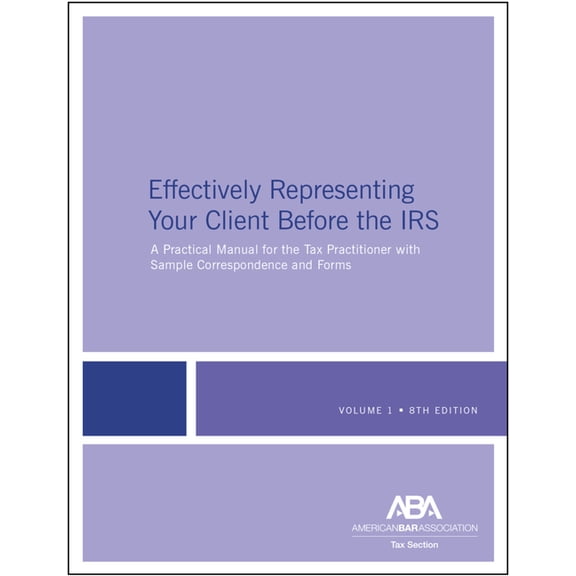 Effectively Representing Your Client Before the Irs, 8th Edition, (Paperback)