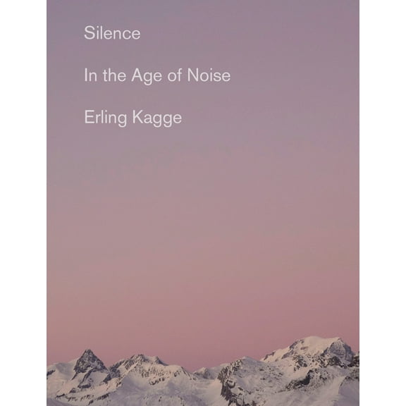 Silence: In the Age of Noise, (Paperback)